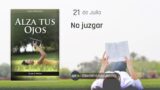 21 de julio | Devocional: Alza Tus Ojos | No juzgar