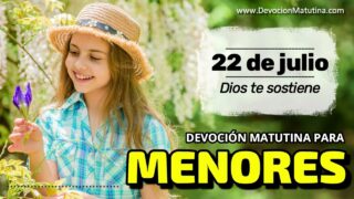 22 de julio del 2026 | Devoción Matutina para Menores 2026 | Dios te sostiene