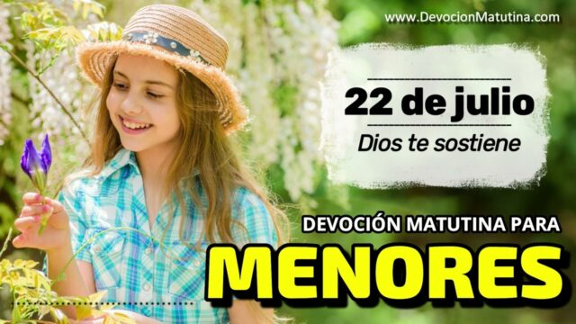 22 de julio del 2026 | Devoción Matutina para Menores 2026 | Dios te sostiene