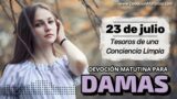 23 de julio del 2026 | Devoción Matutina para Damas 2026 | Tesoros de una Conciencia Limpia