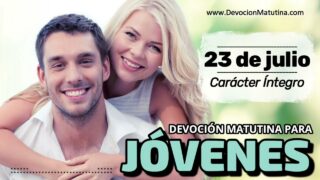 23 de julio del 2026 | Devoción Matutina para Jóvenes 2026 | Carácter Íntegro