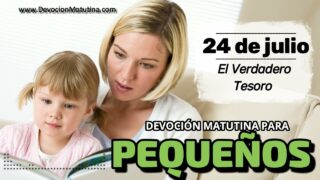 24 de julio del 2026 | Devoción Matutina para Niños Pequeños 2026 | El Verdadero Tesoro
