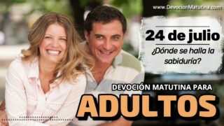 24 de julio del 2026 | Devoción Matutina para Adultos 2026 | ¿Dónde se halla la sabiduría?