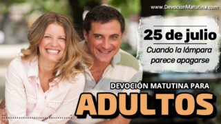 25 de julio del 2026 | Devoción Matutina para Adultos 2026 | Cuando la lámpara parece apagarse