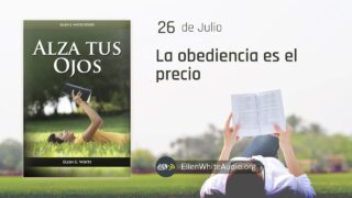 26 de julio | Devocional: Alza Tus Ojos | La obediencia es el precio