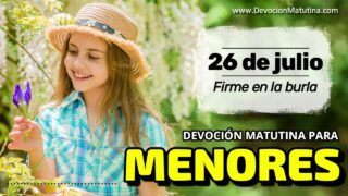 26 de julio del 2026 | Devoción Matutina para Menores 2026 | Firme en la burla