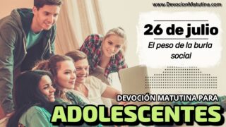 26 de julio del 2026 | Devoción Matutina para Adolescentes 2026 | El peso de la burla social