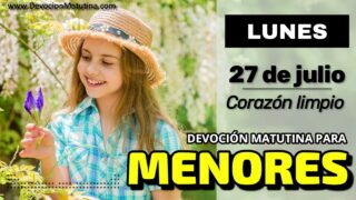 27 de julio del 2026 | Devoción Matutina para Menores 2026 | Corazón limpio