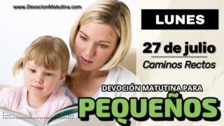 27 de julio del 2026 | Devoción Matutina para Niños Pequeños 2026 | Caminos Rectos