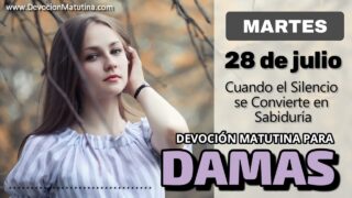 28 de julio del 2026 | Devoción Matutina para Damas 2026 | Cuando el Silencio se Convierte en Sabiduría