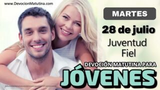 28 de julio del 2026 | Devoción Matutina para Jóvenes 2026 | Juventud Fiel
