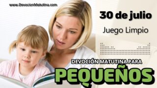 30 de julio del 2026 | Devoción Matutina para Niños Pequeños 2026 | Juego Limpio