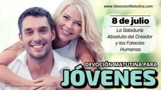8 de julio del 2026 | Devoción Matutina para Jóvenes 2026 | La Sabiduría Absoluta del Creador y las Falacias Humanas