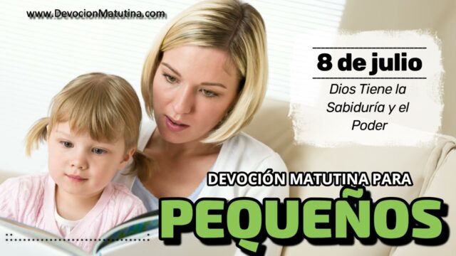 8 de julio del 2026 | Devoción Matutina para Niños Pequeños 2026 | Dios Tiene la Sabiduría y el Poder