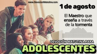 1 de agosto del 2026 | Devoción Matutina para Adolescentes 2026 | El Maestro que enseña a través de la tormenta