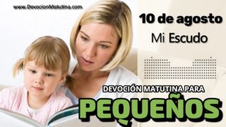 10 de agosto del 2026 | Devoción Matutina para Niños Pequeños 2026 | Mi Escudo
