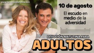 10 de agosto del 2026 | Devoción Matutina para Adultos 2026 | El escudo en medio de la adversidad