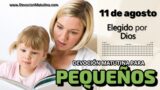 11 de agosto del 2026 | Devoción Matutina para Niños Pequeños 2026 | Elegido por Dios