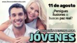 11 de agosto del 2026 | Devoción Matutina para Jóvenes 2026 | ¿Persigues ilusiones o buscas paz real?