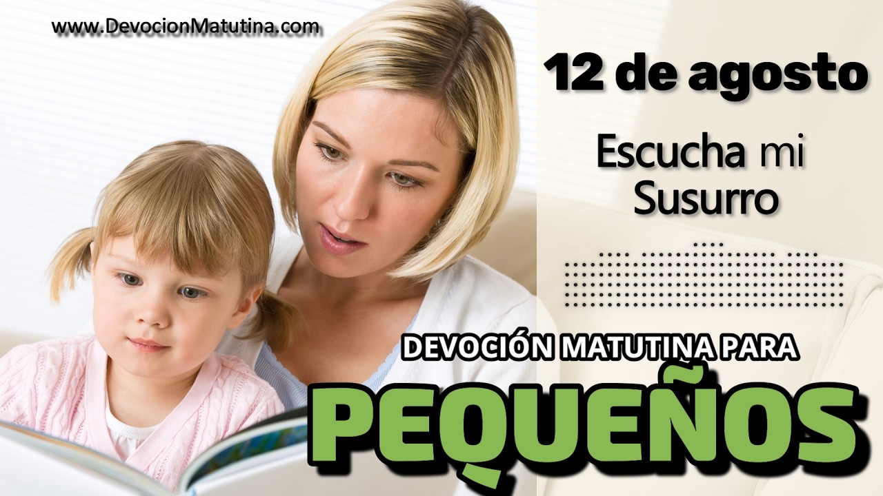 12 de agosto del 2026 | Devoción Matutina para Niños Pequeños 2026 | Escucha mi Susurro