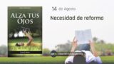 14 de agosto | Devocional: Alza Tus Ojos | Necesidad de reforma