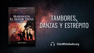 14 de agosto | Devocional: Maranata: El Señor Viene | Tambores, danzas y estrépito