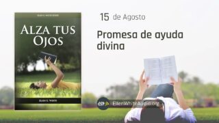 15 de agosto | Devocional: Alza Tus Ojos | Promesa de ayuda divina