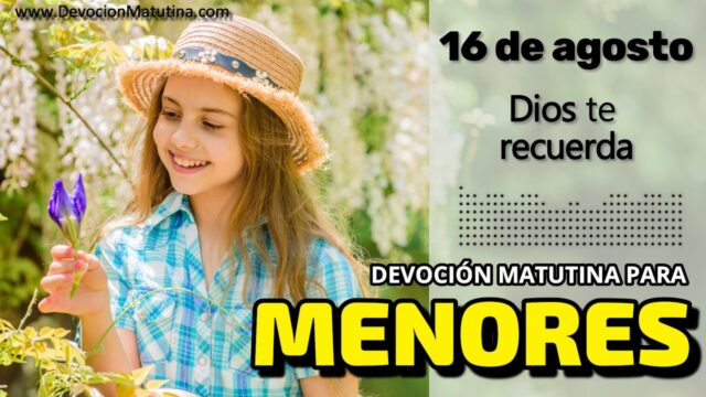 16 de agosto del 2026 | Devoción Matutina para Menores 2026 | Dios te recuerda