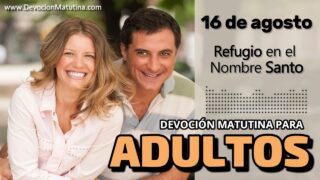 16 de agosto del 2026 | Devoción Matutina para Adultos 2026 | Refugio en el Nombre Santo