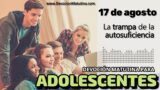 17 de agosto del 2026 | Devoción Matutina para Adolescentes 2026 | La trampa de la autosuficiencia