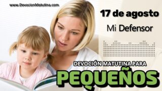 17 de agosto del 2026 | Devoción Matutina para Niños Pequeños 2026 | Mi Defensor