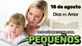 18 de agosto del 2026 | Devoción Matutina para Niños Pequeños 2026 | Dios es Amor