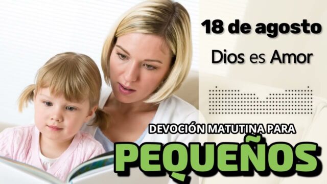 18 de agosto del 2026 | Devoción Matutina para Niños Pequeños 2026 | Dios es Amor