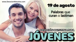 19 de agosto del 2026 | Devoción Matutina para Jóvenes 2026 | Palabras que curan o lastiman
