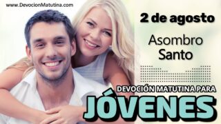 2 de agosto del 2026 | Devoción Matutina para Jóvenes 2026 | Asombro Santo