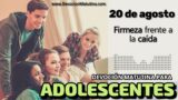 20 de agosto del 2026 | Devoción Matutina para Adolescentes 2026 | Firmeza frente a la caída
