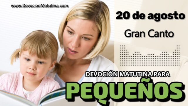 20 de agosto del 2026 | Devoción Matutina para Niños Pequeños 2026 | Gran Canto