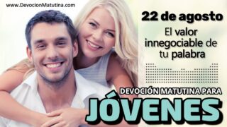 22 de agosto del 2026 | Devoción Matutina para Jóvenes 2026 | El valor innegociable de tu palabra