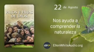 22 de agosto | Devocional: Hijos e Hijas de Dios | Nos ayuda a comprender la naturaleza