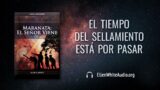 22 de agosto | Devocional: Maranata: El Señor Viene | El tiempo del sellamiento está por pasar