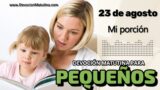 23 de agosto del 2026 | Devoción Matutina para Niños Pequeños 2026 | Mi porción