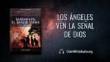 23 de agosto | Devocional: Maranata: El Señor Viene | Los ángeles ven la señal de Dios