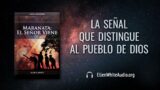 24 de agosto | Devocional: Maranata: El Señor Viene | La señal que distingue al pueblo de Dios