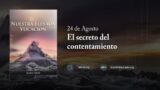 24 de agosto | Devocional: Nuestra Elevada Vocación | El secreto del contentamiento