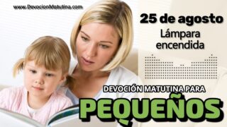 25 de agosto del 2026 | Devoción Matutina para Niños Pequeños 2026 | Lámpara encendida