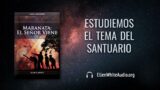 27 de agosto | Devocional: Maranata: El Señor Viene | Estudiemos el tema del santuario