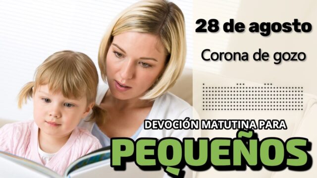 28 de agosto del 2026 | Devoción Matutina para Niños Pequeños 2026 | Corona de gozo