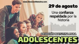 29 de agosto del 2026 | Devoción Matutina para Adolescentes 2026 | Una confianza respaldada por la historia