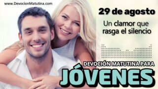 29 de agosto del 2026 | Devoción Matutina para Jóvenes 2026 | Un clamor que rasga el silencio