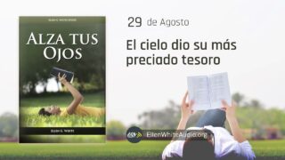 29 de agosto | Devocional: Alza Tus Ojos | El cielo dio su más preciado tesoro